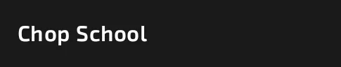 Chop School in the menu