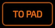 TO PAD